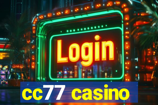 cc77 casino